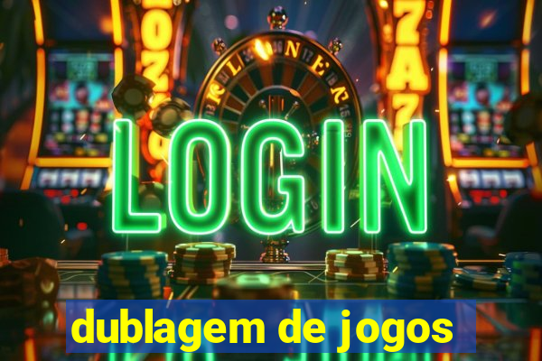 dublagem de jogos